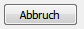 5. Abbruch  Button